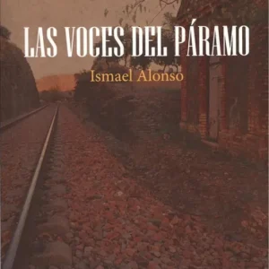 LAS VOCES DEL PÁRAMO Alonso, Ismael 2018