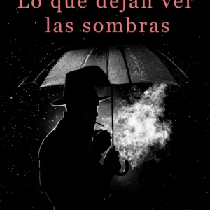 Lo que dejan ver las sombras Martínez, Iñaki 2023