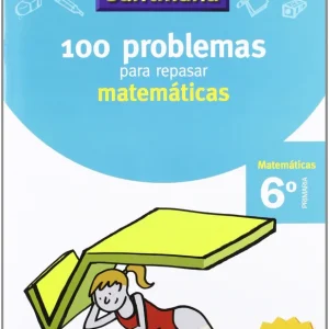 VACACIONES 100 PROBLEMAS PARA REPASAR MATEMATICAS 6 PRIMARIA SANTILLANA Varios autores