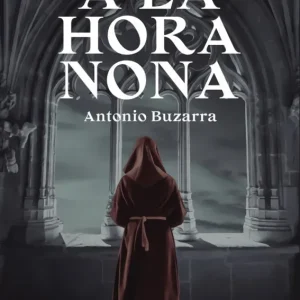 A LA HORA NONA Buzarra, Antonio 2024