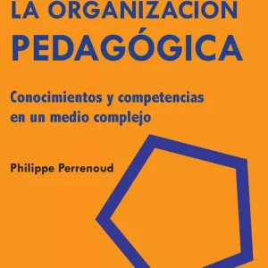 La organización pedagógica Perrenoud, Philippe 2015