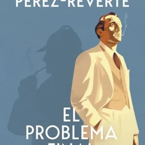 El problema final Pérez-Reverte, Arturo 2023