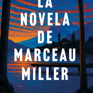 La novela de Marceau Miller Marceau Miller 2026