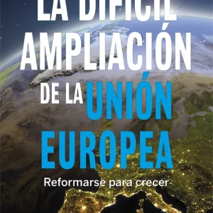 DIFICIL AMPLIACION DE LA UNION EUROPEA, LA LOPEZ AGUILAR, JUAN F. 2026