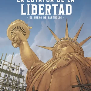 LA ESTATUA DE LA LIBERTAD. EL SUEÑO DE BARTHOLDI Rubio, Salva 2025