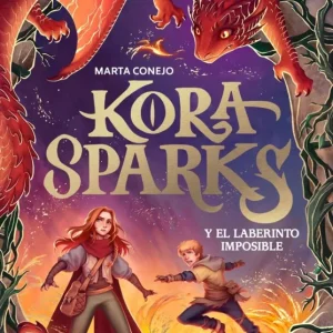 KORA SPARKS 2 Y EL LABERINTO IMPOSIBLE MARTA CONEJO 2025