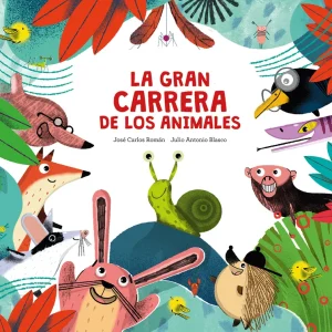 La gran carrera de los animales ROMÁN, JOSÉ CARLOS 2024