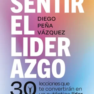 Sentir el liderazgo Diego Peña Vázquez 2026