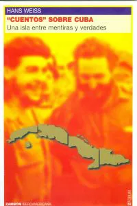 Cuentos sobre cuba. una isla entre mentiras y verdades Weiss, Hans 2007