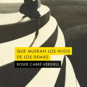 Que mueran los hijos de los demas Cabre-verdiell, Roser 2026