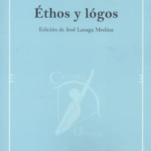Éthos y lógos RODRÍGUEZ HUÉSCAR, ANTONIO 2025