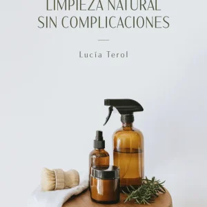 Limpeza natural sin complicaciones Terol, Lucía 2025