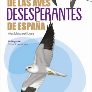 GUIA DE LAS AVES DESESPERANTES DE ESPAÑA ÀLEX MASCARELL 2025