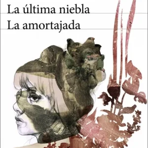 La última niebla / La amortajada Bombal, María Luisa 2021