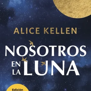 Nosotros en la luna Alice Kellen 2026