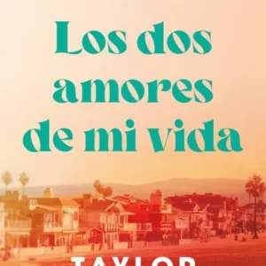 Los dos amores de mi vida Jenkins Reid, Taylor 2025
