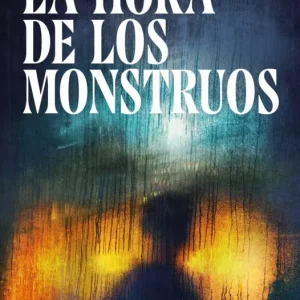 La hora de los monstruos Miguel Ángel Santamarina 2026