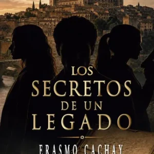 Los secretos de un legado Cachay, Erasmo 2026