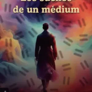 Los sueños de un medium Cabrera Ochoa, Hugo F. 2025