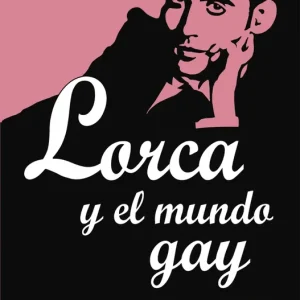 LORCA Y EL MUNDO GAY GIBSON, IAN 2016