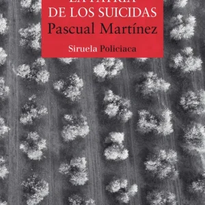 La patria de los suicidas Martínez, Pascual 2021