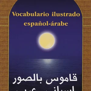 Vocabulario ilustrado español-árabe Esteve, Montserrat;Bonàs, Rossend;López, Norbert 2010