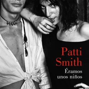 ERAMOS UNOS NIÑOS (NUEVO LOMO) Smith, Patti 2025