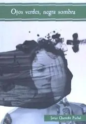 Ojos verdes, Negra Sombra Quevedo Puchal, Javier 2018