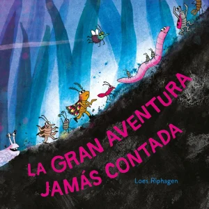 La gran aventura jamás contada Loes Riphagen 2026
