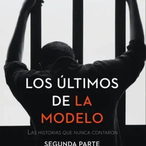 Los últimos de la Modelo. Segunda parte Juan Pablo Gándara de Toreno 2024