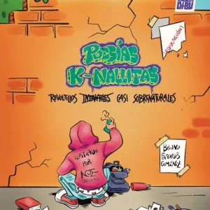 Poesias k-nallitas. Revoltillos  infantiles casi sobrenaturales Noedibujao 2026
