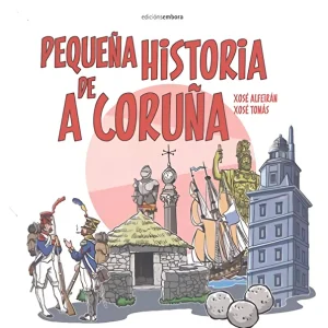 PEQUEÑA HISTORIA DE A CORUÑA XOSÉ ALFEIRÁN XOSÉ TOMÁS 2020