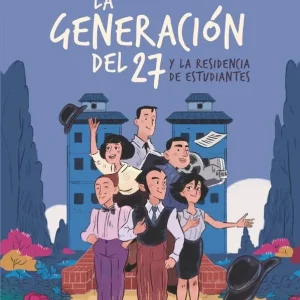 La generacion del 27 en la Residencia de Estudiantes 2026