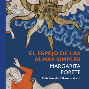 Espejo de las almas simples Porete, Margarita 2015