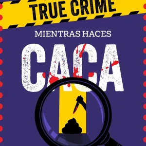 True crime para resolver mientras haces caca Verdin, Talia 2025