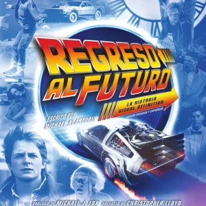 REGRESO AL FUTURO: LA HISTORIA VISUAL DEFINITIVA - EDICIÓN EXPANDIDA MICHAEL KLASTORIN 2026
