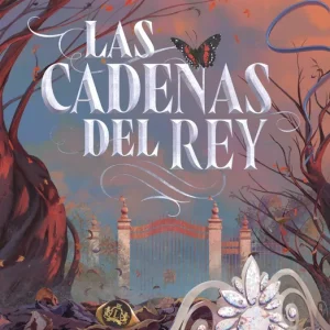 Las cadenas del rey Karine Bernal Lobo 2026