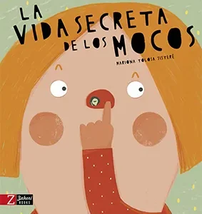 LA VIDA SECRETA DE LOS MOCOS Tolosa Sistere, Mariona 2019