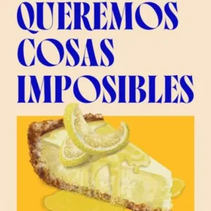 Todos queremos cosas imposibles Catherine Newman 2026