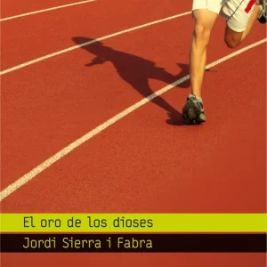 El oro de los dioses Jordi Sierra i Fabra 2011
