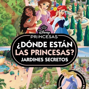 Princesas. ¿Dónde están las Princesas? Jardines secretos Disney 2026