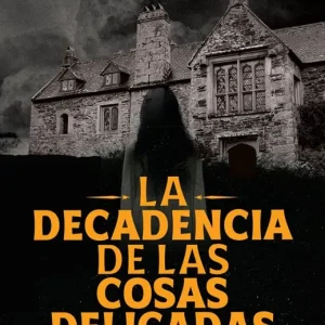 La decadencia de las cosas delicadas Beverley, Lee