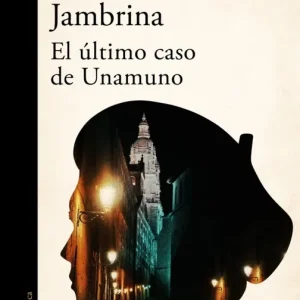 El último caso de Unamuno García Jambrina, Luis 2026