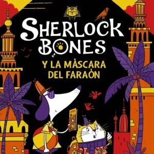 Sherlock Bones y la máscara del faraón Tim Collins 2026