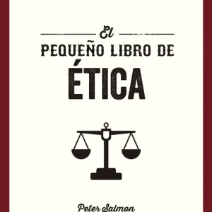 El pequeno libro de la Etica (The Little Book of Ethics Spanish Edition) 2027