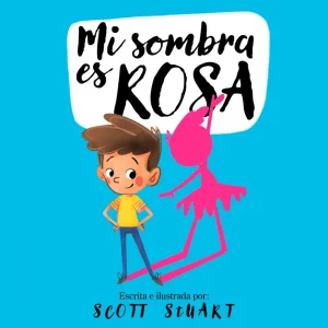 Mi sombra es rosa Stuart, Scott 2021