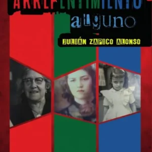 SIN ARREPENTIMIENTO ALGUNO ZAPICO ALONSO,JULIÁN 2025