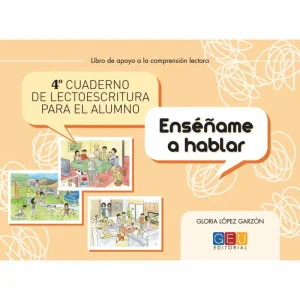 Cuarto cuaderno de lectoescritura para el alumno. Enséñame a hablar Lopez Garzon, Gloria 2013