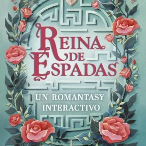 Reina de espadas. Un romantasy interactivo Sehdev, Sara 2026