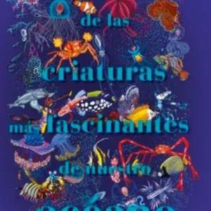 EN BUSCA DE LAS CRIATURAS MAS FASCINANTES DE NUESTRO OCEANO PEGGY NILLE 2026